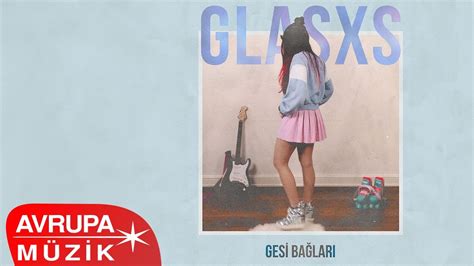Glasxs Gesi Bağları Şarkı Sözleri ·. 