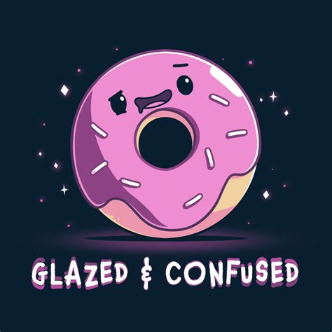 Glazed and Confused