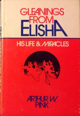 Gleanings from Elisha His Life and Miracles