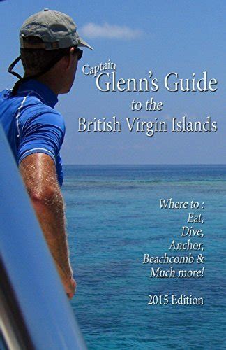Read Online Glenns Guide To The British Virgin Islands 2016 Edition By Glenn Harman