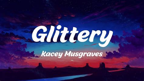 Glittery - Kacey Musgraves: Lyrics and Translations