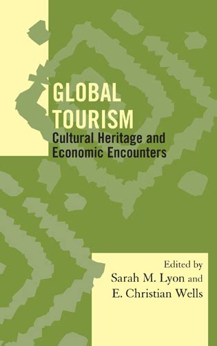 Global Tourism: Cultural Heritage and Economic Encounters