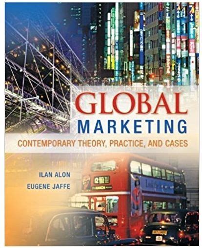 Read Online Global Marketing Contemporary Theory Practice And Cases By Ilan Alon