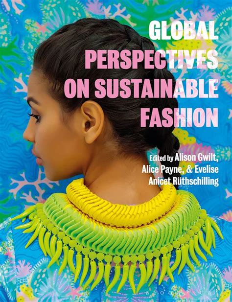 Read Global Perspectives On Sustainable Fashion By Alison Gwilt