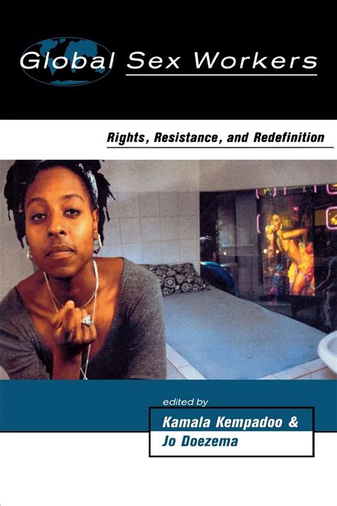Download Global Sex Workers Rights Resistance And Redefinition By Kamala Kempadoo