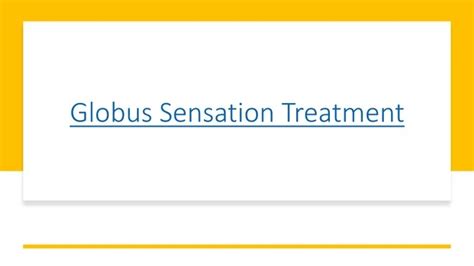Globus sensation symptoms.  Written by GP.  These discussions may .  Any red...
