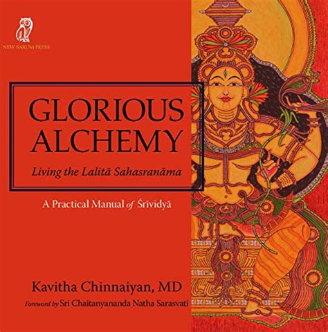 Read Online Glorious Alchemy Living The Lalit Sahasranma By Kavitha Chinnaiyan