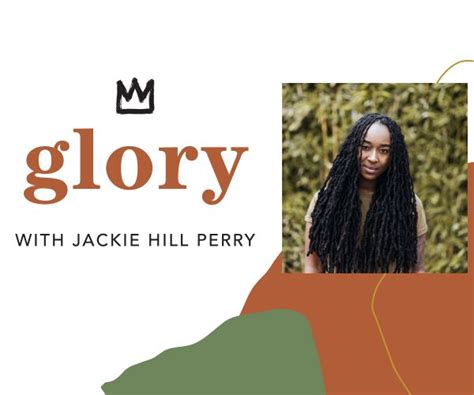 Glory event jackie hill perry. Mar 22, 2021 ... One-on-One with Jackie Hill Perry | Pastor Chad Fisher | It's NOT that Complicated Chad Fisher, Lead Pastor at Rock City Church, ... 