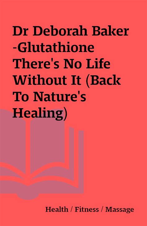 Glutathione theres no life without it by dr deborah baker. - Third party reproduction a comprehensive guide.