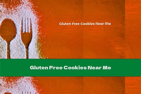 Gluten free cookies near me. GLUTEN FREE BAKERY! 100 % Dedicated Facility Hours: Mon-Th 9-4, Fri 8-5, Sat 8-3 Dairy Free ~ Vegan ~ Sugar Free~ Keto Friendly~Paleo 