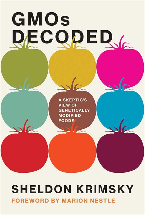 Read Gmos Decoded A Skeptics View Of Genetically Modified Foods By Sheldon Krimsky