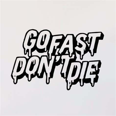Go fast dont die. If you’re planning to hit the road this summer and need to get some new apparel for the occasion, the great looking tees from Go Fast, Don’t Die would be a top pick of ours … 