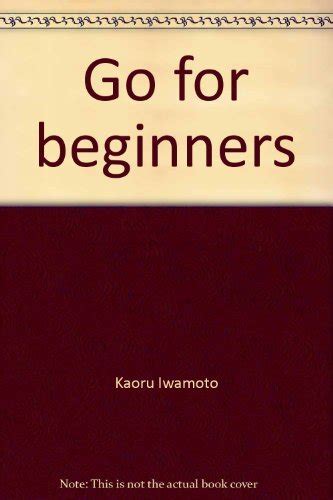 Read Go For Beginners By Kaoru Iwamoto