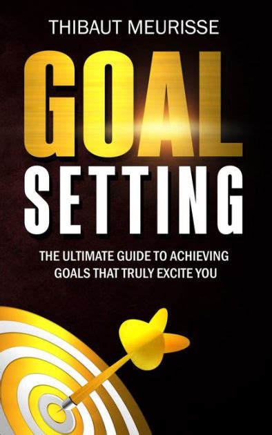 Goal setting the ultimate guide to achieving goals that truly. - Estudios histórico-críticos de la ciencia espanola.