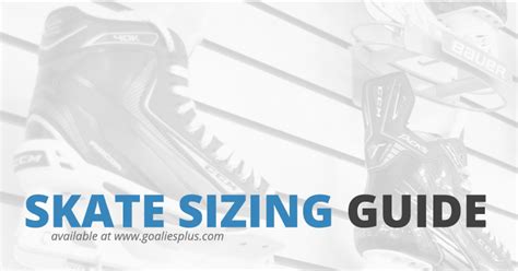 Goalies Plus - Goalie Skate Sizing Guide (Easy to Understand)