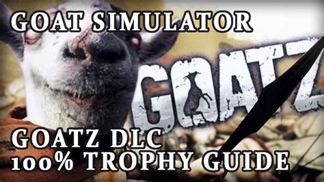 Goat Simulator / GoatZ DLC Guide & Roadmap - Goat Simulator ...