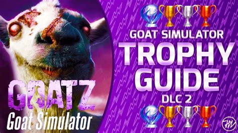 Goat simulator trophy guide. Goat Simulator Trophy Guide. In GoatVille, look to the skies and you will see a hanglider going around and around in circles. You need to lick the hanglider in order to get this trophy to pop. The best way to do this is to get high up somewhere close to his route. Good options are the crane and the power lines in GoatVille. 