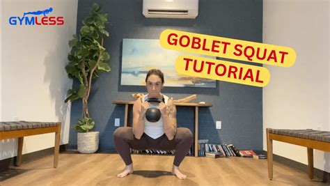 Goblet Squat A Comprehensive Guide