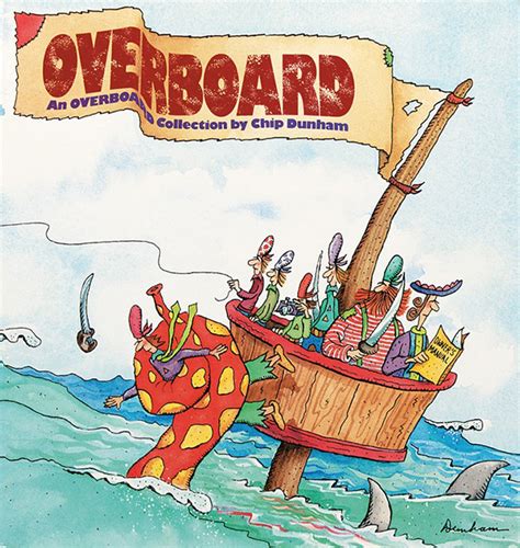Overboard by Chip Dunham for August 09, 2023. Random. 52. 181. 14. Buy a Print of This Comic License This Comic.. 