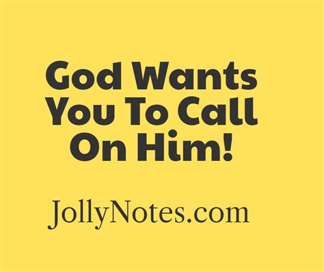 God Wants You To Call On Him – 16 Encouraging Bible Verses