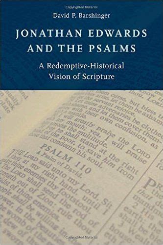 God and Scripture Jonathan Edwards and the Psalms: A …