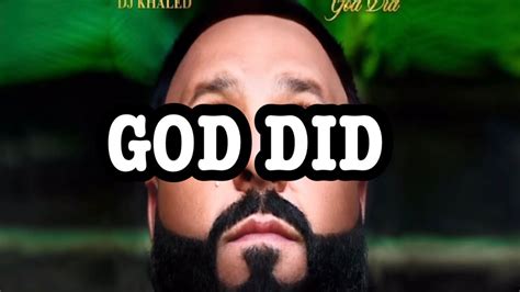 God did lyrics. More love, more blessings, more life. GOD DID (GOD DID) You either win with us or you watch us win. DJ Khaled. [Pre-Chorus: Fridayy & Rick Ross] They wanted us down, ooh-woah. But look at us now, oh. They counted us out (Time to say a prayer, M-M-M—) They didn’t think that we would make it, oh (May we bow our heads) 