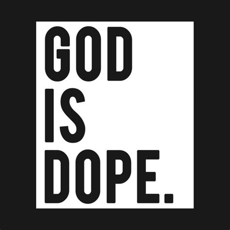 God is dope meaning. Things To Know About God is dope meaning. 