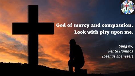 God of mercy and compassion, Look with pity upon me