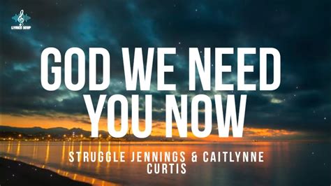 Struggle Jennings & Caitlynne Curtis - God We Need You Now (Lyrics)~~~~~👉 If any producer or label has an issue with this song or picture, please get in ...