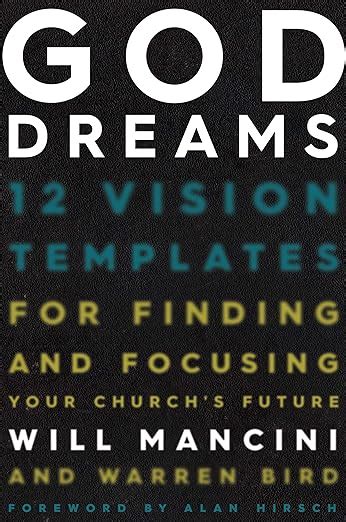 Download God Dreams 12 Vision Templates For Finding And Focusing Your Churchs Future By Will Mancini