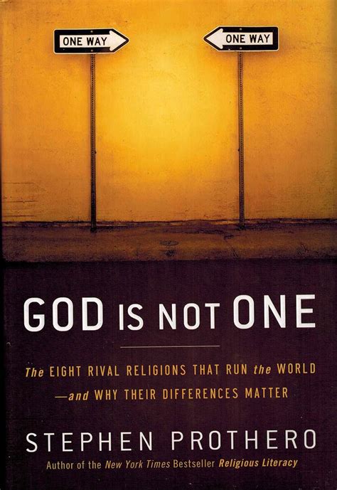 Download God Is Not One The Eight Rival Religions That Run The Worldand Why Their Differences Matter By Stephen R Prothero