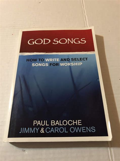 Read Online God Songs How To Write And Select Songs For Worship By Paul Baloche