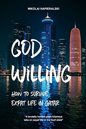 Download God Willing How To Survive Expat Life In Qatar By Mikolai Napieralski