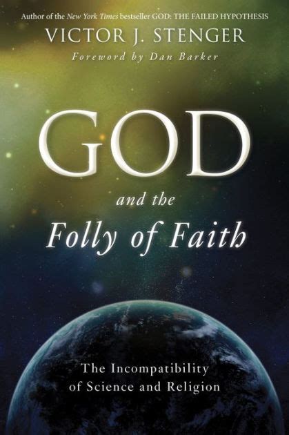 Full Download God And The Folly Of Faith The Incompatibility Of Science And Religion By Victor J Stenger