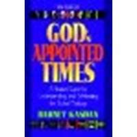 Gods appointed times a practical guide for understanding and celebrating the biblical holidays. - The family and householders guide by elliot g storke.