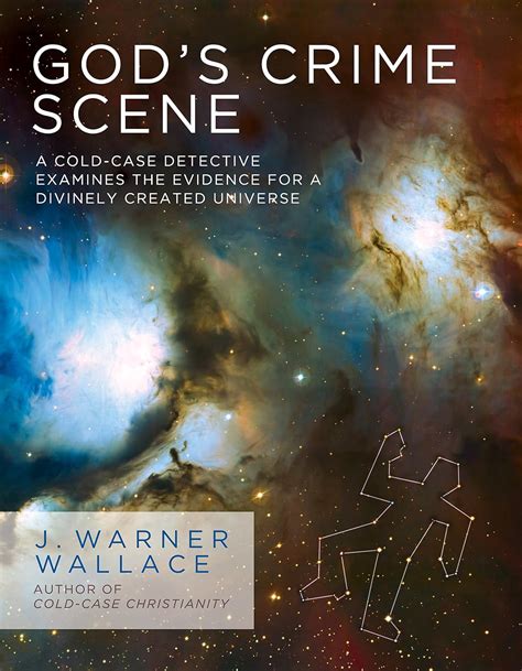 Download Gods Crime Scene A Coldcase Detective Examines The Evidence For A Divinely Created Universe By J Warner Wallace