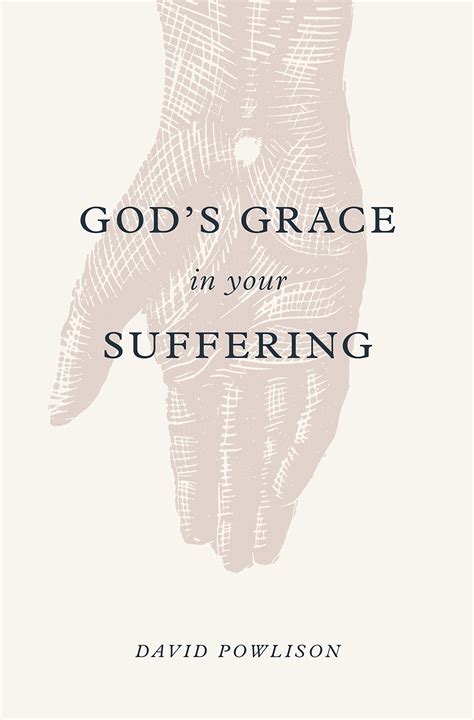 Read Gods Grace In Your Suffering By David A Powlison