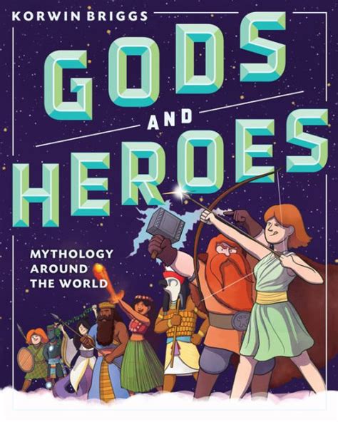 Read Gods And Heroes Mythology Around The World By Korwin Briggs