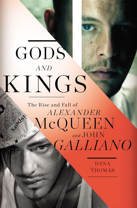 Read Gods And Kings The Rise And Fall Of Alexander Mcqueen And John Galliano By Dana Thomas