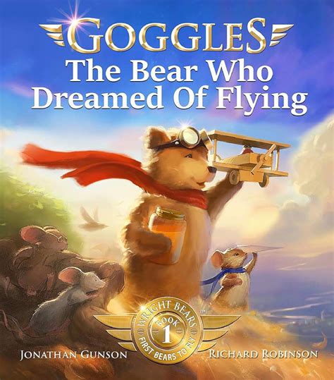 Read Goggles The Bear Who Dreamed Of Flying By Jonathan Gunson