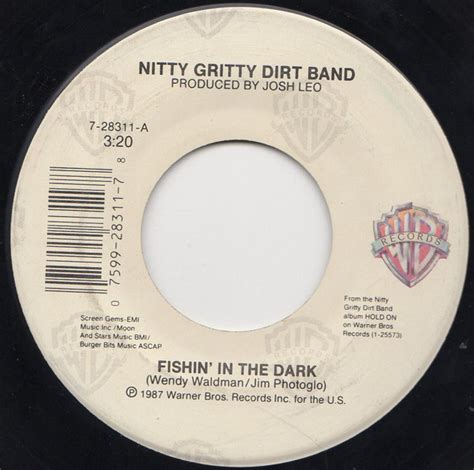 Going fishing in the dark nitty gritty dirt band. Product description. Best of compilation from the Nitty Gritty Dirt Band. Fishin' in the Dark (Rhino Records) is a 21-track greatest hits album that includes the band's biggest hits on both country and pop radio ("Mr. Bojangles," "Dance Little Jean," "Fishin' in the Dark," and more), along with many fan-favorites ("Cadillac Ranch" … 
