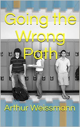Full Download Going The Wrong Path By Arthur Weissmann