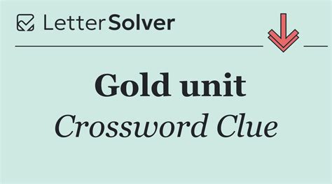 Gold Unit Crossword Clue