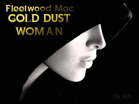 Gold dust woman. Things To Know About Gold dust woman. 