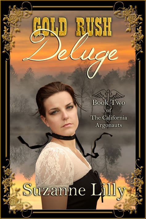 Read Gold Rush Deluge Book Two Of The California Argonauts By Suzanne Lilly