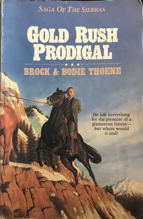 Read Gold Rush Prodigal Saga Of The Sierras 3 By Brock Thoene