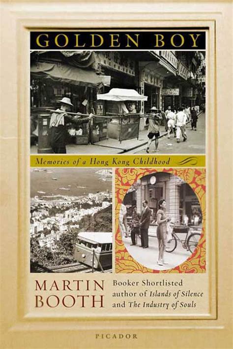Read Golden Boy Memories Of A Hong Kong Childhood By Martin Booth