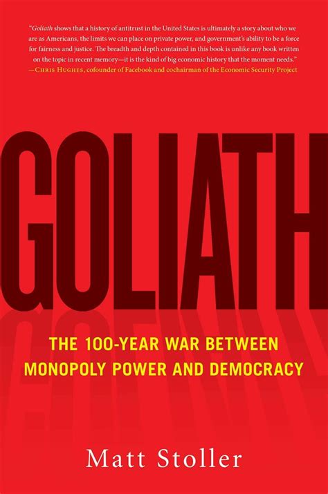 Read Online Goliath The 100Year War Between Monopoly Power And Democracy By Matt Stoller