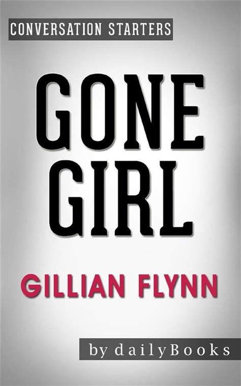 Gone Girl A Novel by Gillian Flynn Conversation Starters