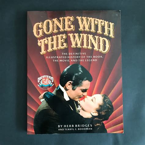 Download Gone With The Wind The Definitive Illustrated History Of The Book The Movie And The Legend By Herb Bridges